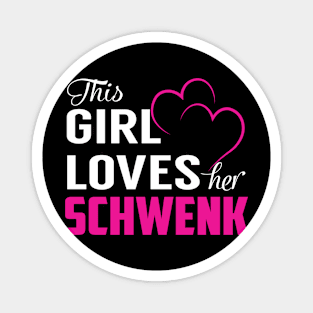 This Girl Loves Her SCHWENK Magnet